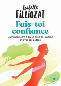 livre Fais toi confiance - comment être à l’aise avec soi-même et avec les autres