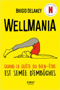 livre Wellmania - Quand la quête du bien-être est semée d'embûches